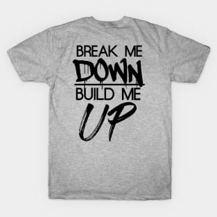 Break Me Down T-Shirt